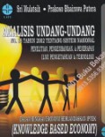 Analisis undang-undang no. 18 tahun 2002 tentang sistem nasional penelitian, pengembangan, dan penerapan ilmu pengetahuan dan teknologi dalam bingkai ekonomi berlandaskan iptek (knowledge based economy)